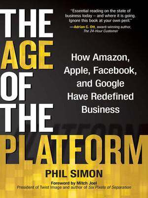cover image of The Age of the Platform: How Amazon, Apple, Facebook, and Google Have Redefined Business